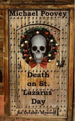 Death on St. Lazarus' Day: An October Mystery 1