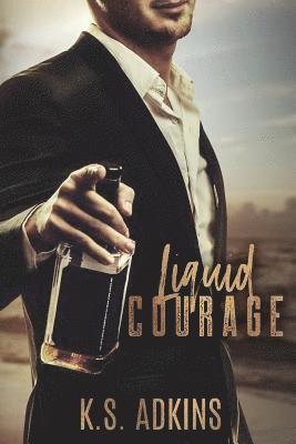 Liquid Courage 1