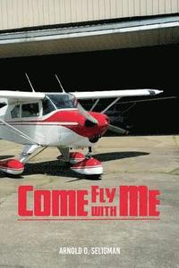 bokomslag Come Fly with Me: Ratings: Commercial, Instrument, Multiengine