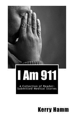 bokomslag I Am 911: A Collection of Reader-Submitted Medical Stories