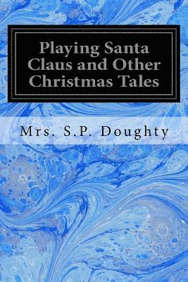 bokomslag Playing Santa Claus and Other Christmas Tales