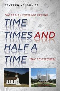 bokomslag Time Times and Half a Time: (The Seven Churches)