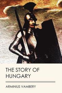 bokomslag The Story of Hungary (Jovian Press)