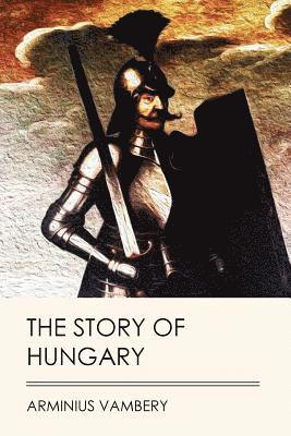 The Story of Hungary (Jovian Press) 1