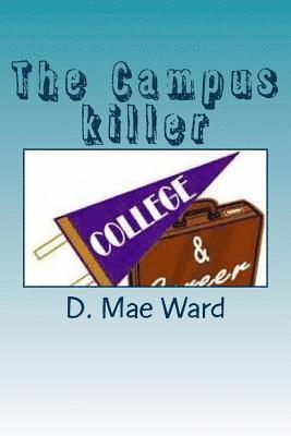 The Flower, D. Mae Ward - The Campus Killer, Häftad