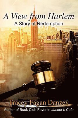 A View from Harlem: A Story of Redemption 1