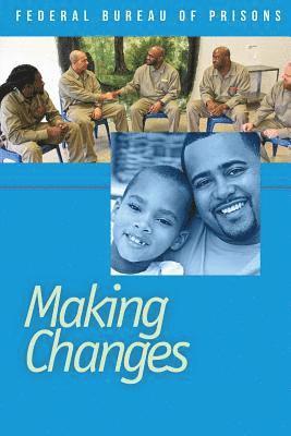 Federal Bureau of Prisons, U. S. Department of Justice - Making Changes, Häftad