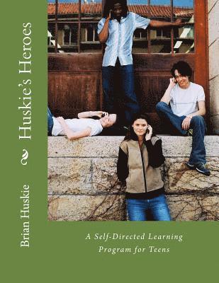 bokomslag Huskie's Heroes: A Self-Directed Learning Program for Teens