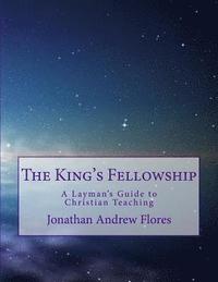 bokomslag The King's Fellowship: A Layman's Guide to Christian Teaching