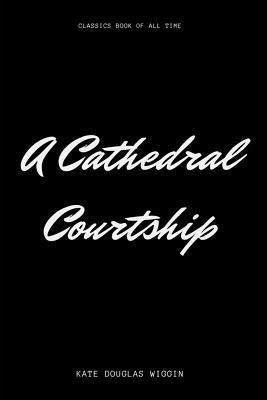 bokomslag A Cathedral Courtship