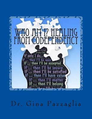 Who Am I? Healing from Codependency: A Codependency Recovery Workbook 1