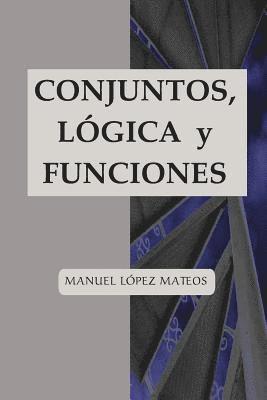 bokomslag Conjuntos, lógica y funciones