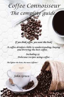 Coffee Connoisseur: The complete guide 1
