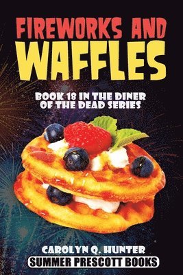 Carolyn Q. Hunter - Fireworks and Waffles, Häftad