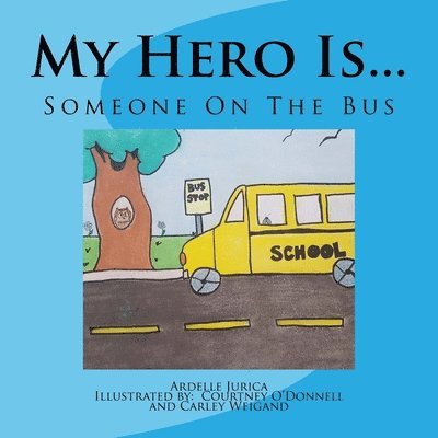 My Hero Is...: Someone On The Bus 1