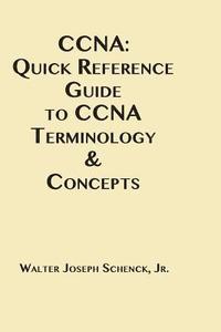 bokomslag CCNA: Quick Reference Guide to CCNA Terminology & Concepts
