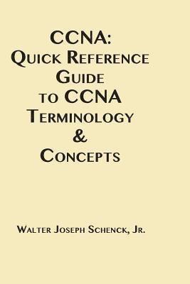 CCNA: Quick Reference Guide to CCNA Terminology & Concepts 1
