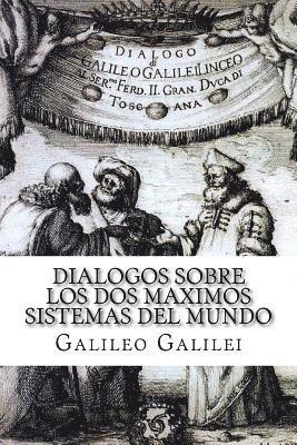 Galileo Galilei - Dialogos sobre los Dos Maximos Sistemas del Mundo (Spanish) Edition, Häftad