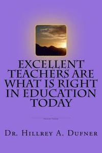 bokomslag Excellent Teachers are What is Right in Education Today
