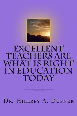 Excellent Teachers are What is Right in Education Today 1