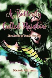 bokomslag A Butterfly Called Rainbow: Five Books of Poetic Healing