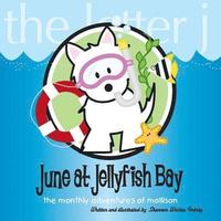bokomslag June at Jellyfish Bay: The Monthly Adventures of Mollison