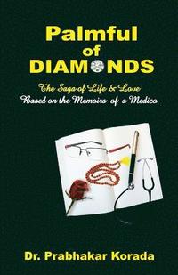 bokomslag Palmful of Diamonds: The Saga of Life & Love, Based on the Memoirs of a Medico
