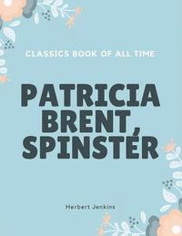 bokomslag Patricia Brent, Spinster