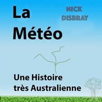 bokomslag La Meteo, Une Histoire tres Australienne