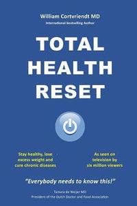 bokomslag Total Health Reset: Stay healthy, lose weight and cure chronic diseases