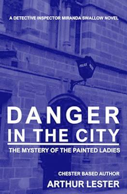 Arthur Lester - Danger in the City: What is next for Miranda Swallow?, Häftad