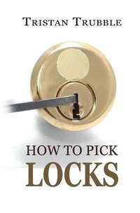 bokomslag How to Pick Locks