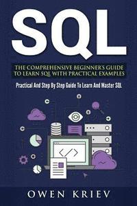 bokomslag Sql: The Comprehensive Beginner's Guide to Learn SQL with Practical Examples