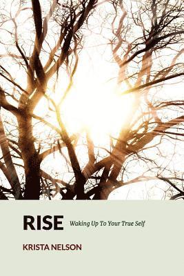 Rise: Waking Up To Your True Self 1