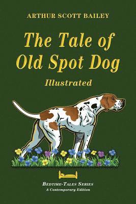 The Tale of Old Dog Spot - Illustrated 1