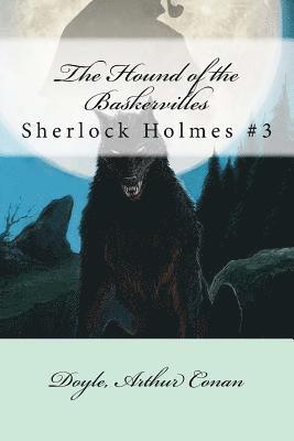 The Hound of the Baskervilles: Sherlock Holmes #3