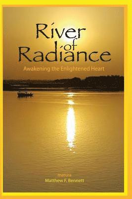 River of Radiance: Awakening the Enlightened Heart 1