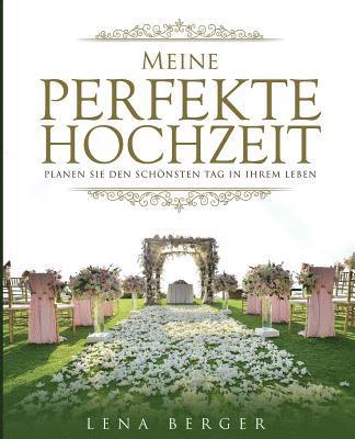 Lena Berger - Meine perfekte Hochzeit: Planen Sie den schönsten Tag in Ihrem Leben, Häftad. Tillgänglighet: Lägg i varukorg