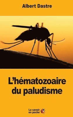 L'hématozoaire du paludisme