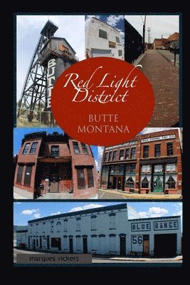Marques Vickers - Red-Light District of Butte Montana, Häftad