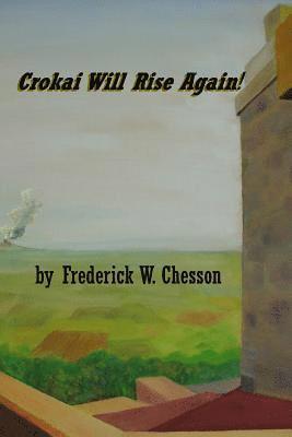 Crokai Will Rise Again!: Book One & Book Two 1