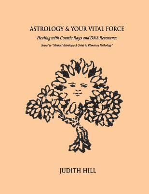 Astrology & Your Vital Force 1