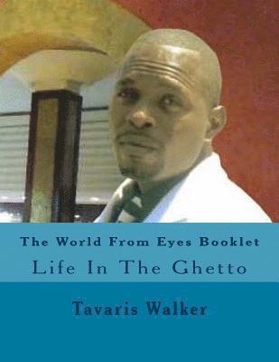 The World From Eyes Booklet: Life In The Ghetto 1