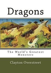 bokomslag Dragons: The World's Greatest Monsters