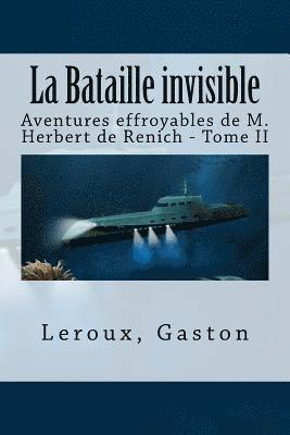 La Bataille invisible: Aventures effroyables de M. Herbert de Renich - Tome II 1