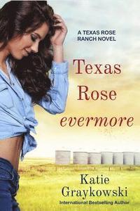bokomslag Texas Rose Evermore-A Texas Rose Ranch Novel