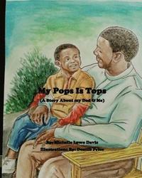bokomslag My Pops Is Tops: A Story About My Dad and Me