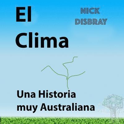 Nick Disbray - El Clima, Una Historia muy Australiana: Libro de niños, Häftad