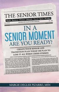 bokomslag In A Senior Moment: Are YOU Ready?