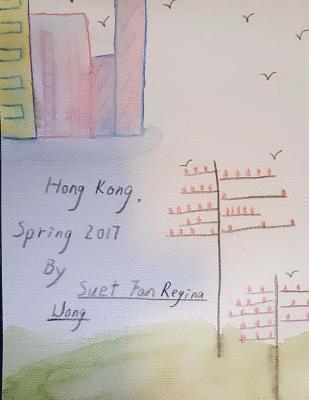 Suet Fan Regina Wong - Hong Kong. Spring 2017 English, Häftad